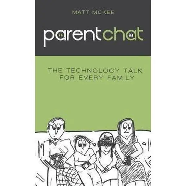 USED-Parent Chat: The Technology Talk For Every Family by McKee, Matt (Paperback)