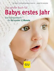 USED-Das große Buch für Babys erstes Jahr: Das Standardwerk für die ersten 12 Monate by Annette Nolden (Hardcover)