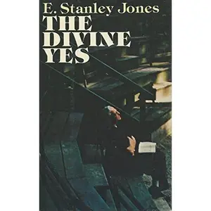 USED-The Divine Yes by E. Stanley Jones (Hardcover)