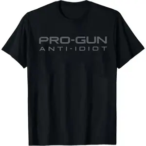Progun Antiidiot T Shirt Penny Tee Shirt Vintage Streetwear Unisex Summer Gift Hilarious Cotton Say You Swear Tee Good Graphic Tee Gift Christian Outfit World Tshirts Graphic Apparel