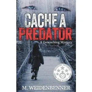 USED-Cache a Predator: A Geocaching Mystery by M. Weidenbenner (Paperback)