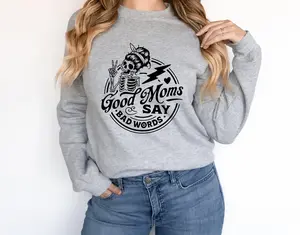 Good Moms Say Bad Words Sweatshirt, Funny Mom Sweatshirt, Trendy Mom Sweatshirt, Mom Life Sweatshirt, Mother Gift, Good Moms Shirt