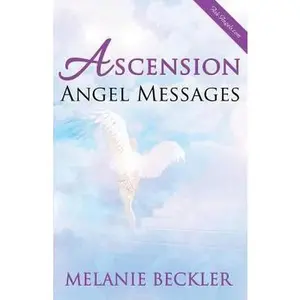 USED-Ascension Angel Messages by Beckler, Melanie (Paperback)
