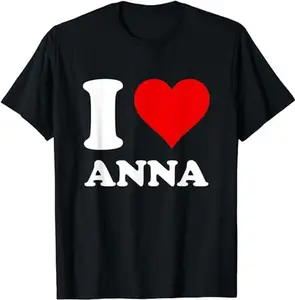 I Love Anna T-Shirt | Unisex Cotton Tee, Short Sleeve, Size S-3XL