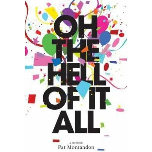 USED-Oh the Hell of It All: A Memoir by Pat Montandon (Hardcover)
