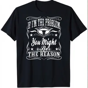 If I'm The Problem You Might Be The Reason Western Unisex Cow Skull Graphic T-Shirt,Graphic T Shirts,Good Graphic Tees,Funny Graphic Tee,Trendy T-Shirts,Graphic Tees,Vintage Graphic Tees,T Shirts For Men,Men's T Shirts,T Shirts For Women,Women's T