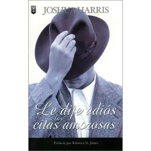 USED-Le Dije Adios a Las Citas Amorosas/I Kissed Dating Goodbye by Joshua Harris (Paperback)