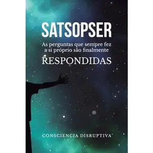 Satsopser: As perguntas que SEMPRE fez a si próprio são finalmente RESPONDIDAS -- Sebastian Santisteban, Paperback