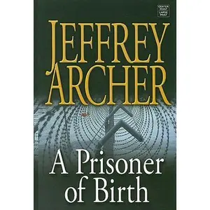 USED-A Prisoner of Birth by Jeffrey Archer (Unknown)