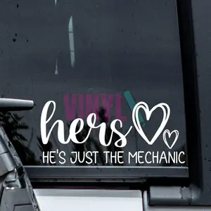 Vinyl Abundance Hers he’s just the mechanic vinyl decal sticker.