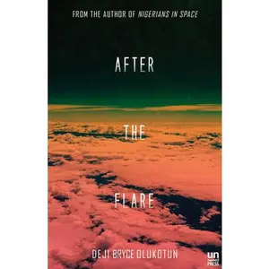 USED-After the Flare by Olukotun, Deji Bryce (Paperback)