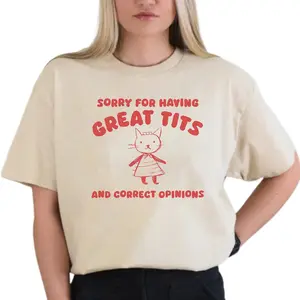 Sorry For Having Great Tshirt, Funny Shirt