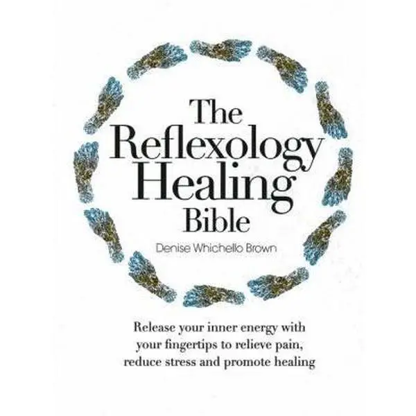 USED Book - The Reflexology Healing Bible: Release Your Inner Energy with Your Fingertips to Relieve Pain, Reduce Stress and Promote Healing by Denise Whichello Brown (Unknown) - english
