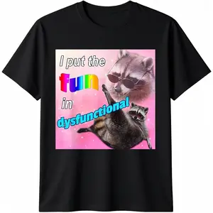 Funny Raccoon Meme T-Shirt with I Put The Fun In Dysfunctional Graphic, Unisex Casual Soft Cotton Short Sleeve Tee, Tshirt