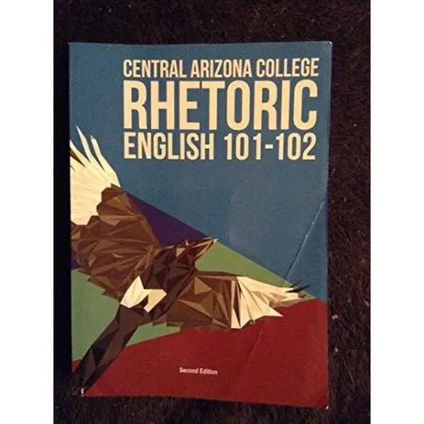 USED-Central Arizona College Rhetoric English 101-102 - 2nd Edition by unknown author (Paperback)