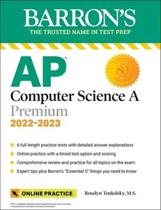 USED-AP Computer Science a Premium, 2022-2023: Comprehensive Review with 6 Practice Tests + an Online Timed Test Option by Teukolsky, Roselyn (Paperback)