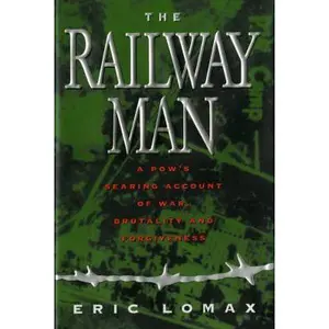 USED-Railway Man: A POW's Searing Account of War, Brutality and Forgiveness by Eric Lomax (Paperback)