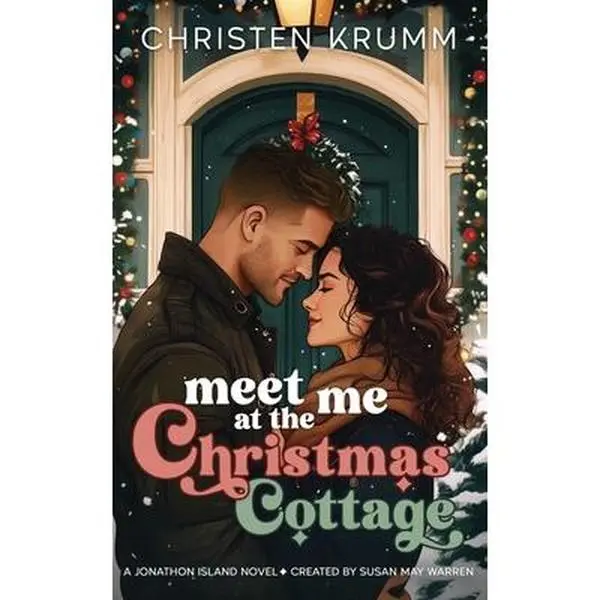 Meet Me at the Christmas Cottage - Christen Krumm, Christmas English Holiday Fiction Paperback for Festive Chaos Fans & Hometown Hearts Enthusiasts