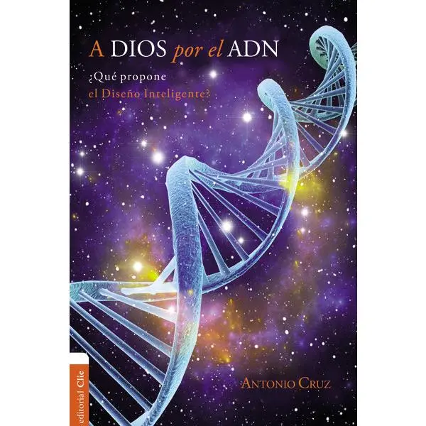 A Dios por el ADN: ¿Qué propone el diseño inteligente?
