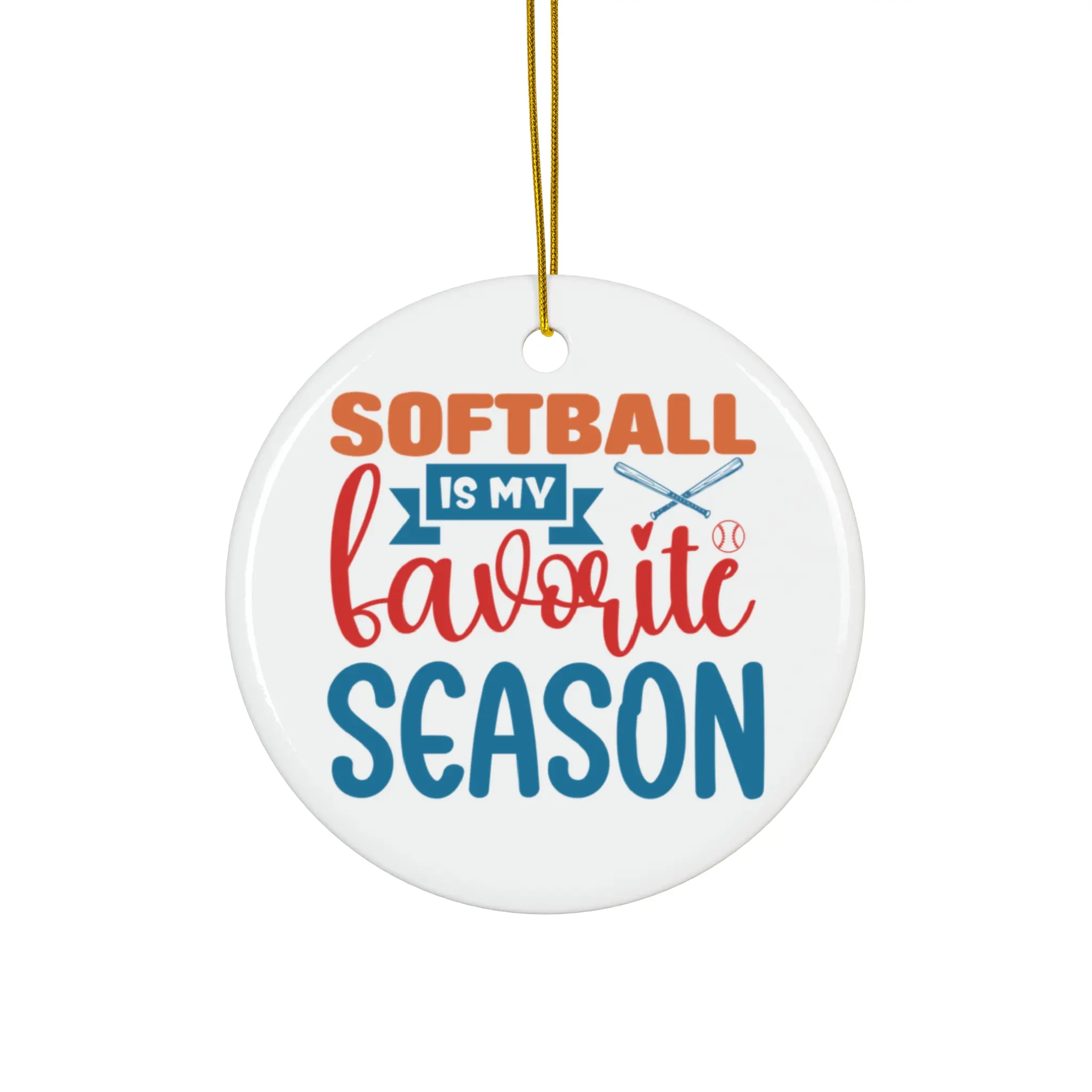 SOFTBALL IS MY FAVORITE SEASON_2 ORNAMENT, CHRISTMAS DECORATIONS, 3 INCHES CIRCLE ORNAMENT, CERAMIC ORNAMENT