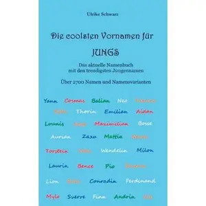 USED-Die 2700 coolsten Vornamen für Jungs - Das aktuelle Namenbuch mit den trendigsten Jungennamen: Über 2700 internationale Namen und Namensvarianten by Schwarz, Ulrike (Paperback)