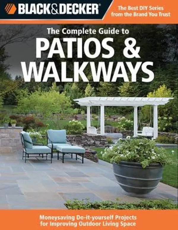 USED Book - Black & Decker The Complete Guide to Patios & Walkways: Money-Saving Do-It-Yourself Projects for Improving Outdoor Living Space by Editors of CPi (Paperback) - english