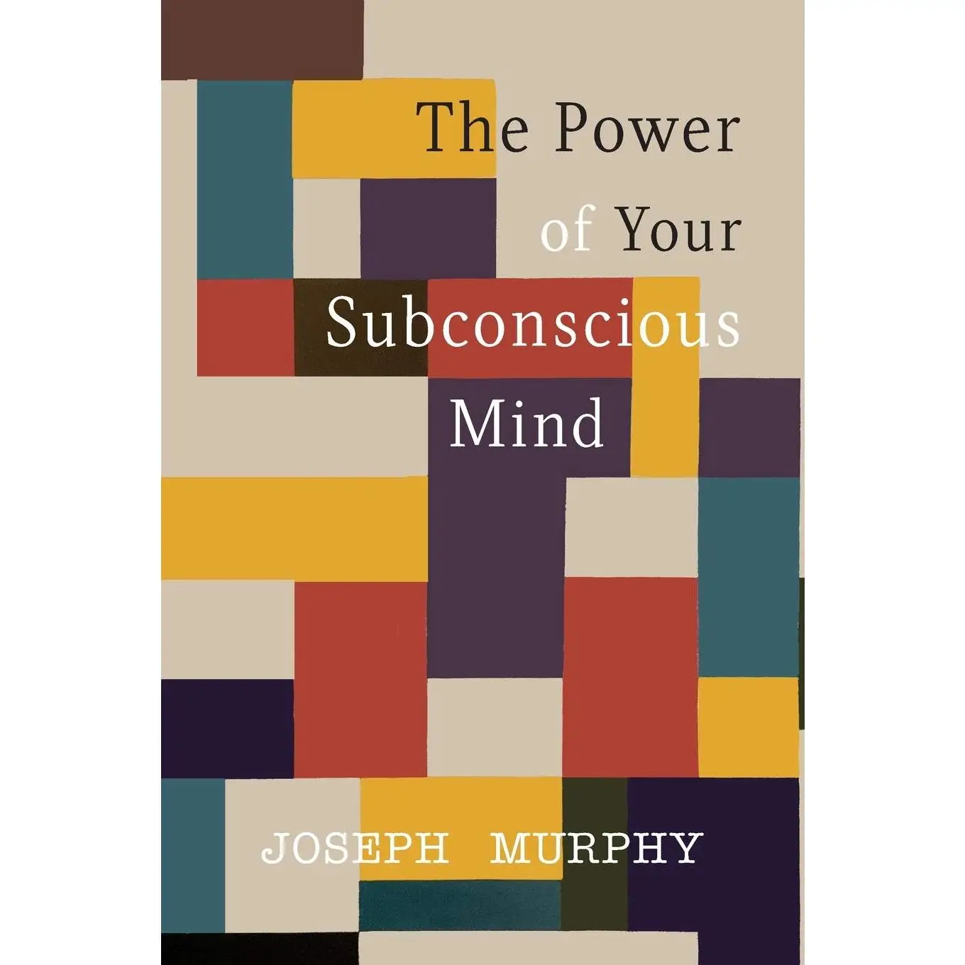 The Power of Your Subconscious Mind -- Joseph Murphy - Paperback