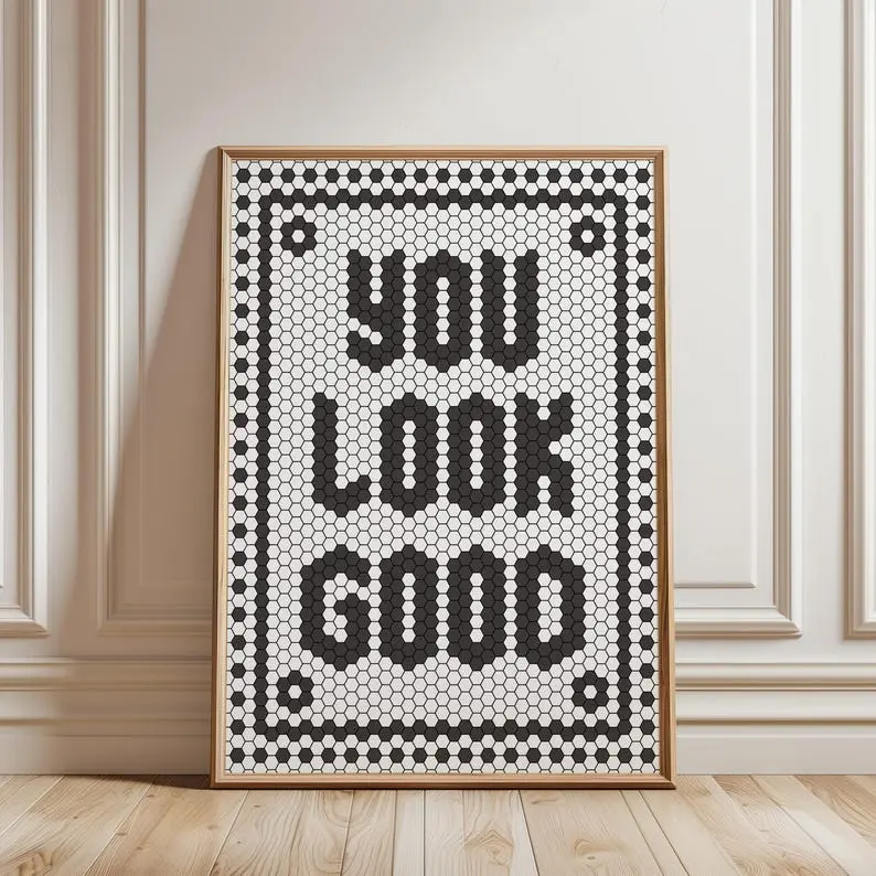 You Look Good Print, You Look Good Poster Wall Art, Hexagon Quote Art, Hexagon Bistro Tile Letter, Tile Typography Art No Frame