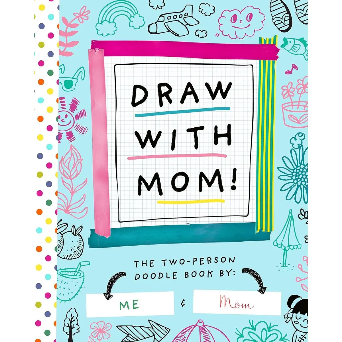 Draw with Mom!: The Two-Person Doodle Book (Two-dle Doodle, 2) Paperback – November 16, 2021