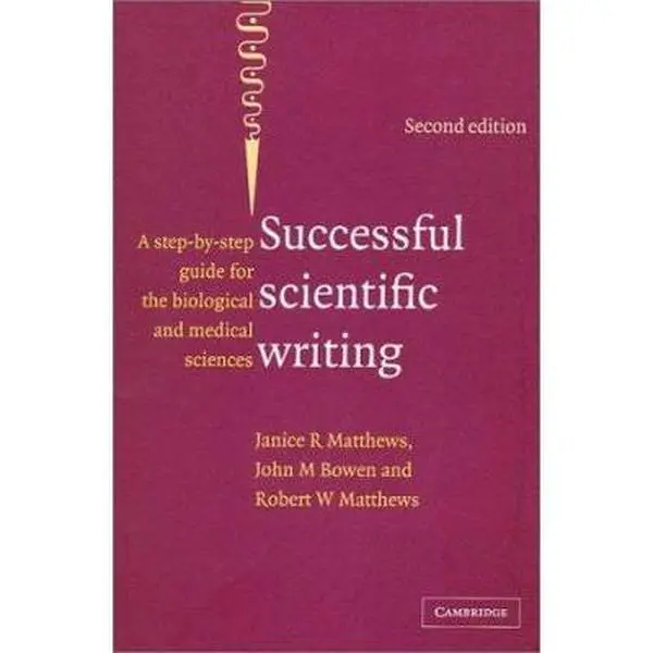 Used Tutorial Book - "Successful Scientific Writing: A Guide for Biological and Medical Sciences" by Janice R. Matthews, Modern Paperback with Extensive Coverage of Ethical Issues, Practical Advice, Detailed Guidance (English)