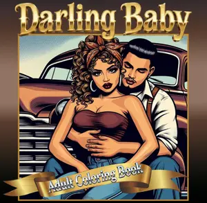 Darling Baby - Chicano Street Culture Adult Coloring Book: 60 Bold Designed images Featuring Chicano Couples, and Barrio LifeDarling Baby - Chicano Street Culture Adult Coloring Book: 60 Bold Designed images Featuring Chicano Couples, and Barrio Life