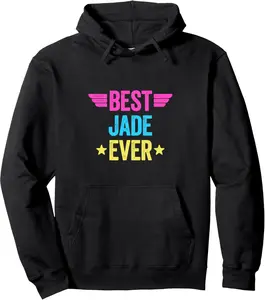 Best Jade Ever Pullover Hoodie