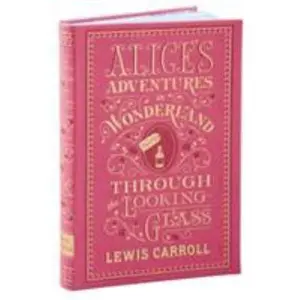 USED-Alice's Adventures in Wonderland: Through the Looking-Glass by Carroll, Lewis (Flexibound)