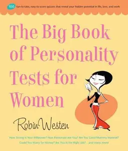 USED-Big Book of Personality Tests for Women: 100 Fun-To-Take, Easy-To-Score Quizzes That Reveal Your Hidden Potential in Life, Love, and Work by Westen, Robin (Spiral-bound)
