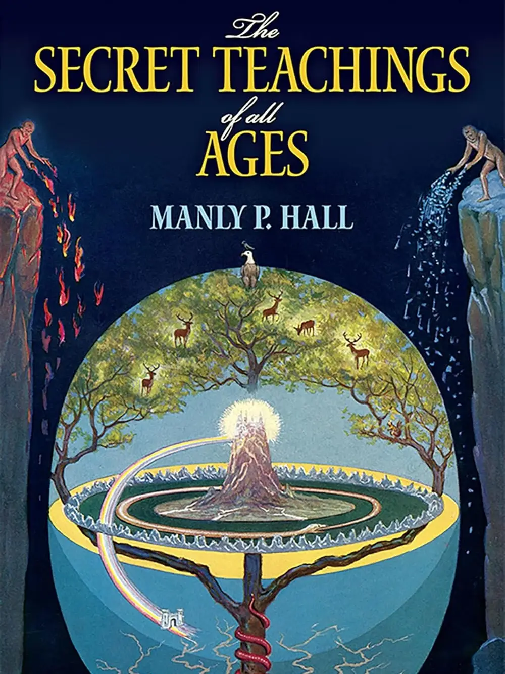 The Secret Teachings of All Ages: An Encyclopedic Outline of Masonic, Hermetic, Qabbalistic and Rosicrucian Symbolical Philosophy