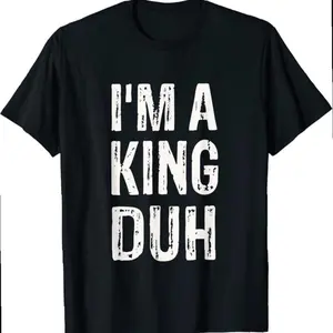 I'm A King Duh Halloween Costume T-shirt