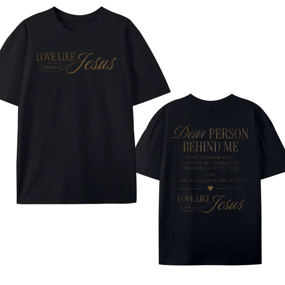 Unisex Love Like Jesus John 15:12 Double Sided Christian Faith Script Graphic T-Shirt, Dear Person Behind Me Inspirational Bible Verse Print Crew Neck Relaxed Fit Short Sleeve Black Casual Top
