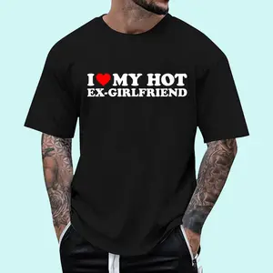 I Love My Hot Ex-Girlfriend T-Shirt | Unisex Cotton Tee, Size S-3XL, Top Menswear