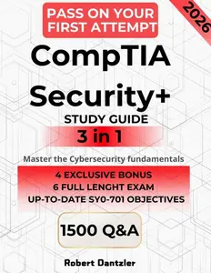 CompTIA Security+ STUDY GUIDE – Mastering Cybersecurity. The 3-in-1 Guide to the SY0-701 Exam: Pass on Your First Attempt