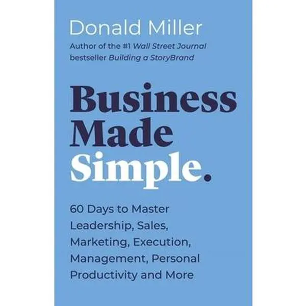 USED Book - Business Made Simple: 60 Days to Master Leadership, Sales, Marketing, Execution, Management, Personal Productivity and More by Miller, Donald (Paperback) - english