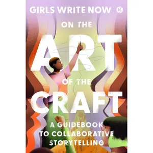 USED-On the Art of the Craft: A Guidebook to Collaborative Storytelling by Girls Write Now (Hardcover)