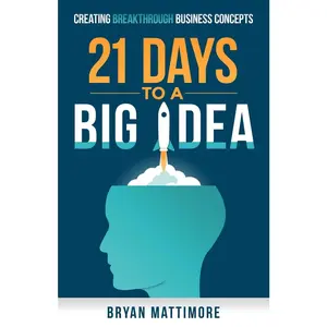 USED-21 Days to a Big Idea! by Mattimore, Bryan (Paperback)