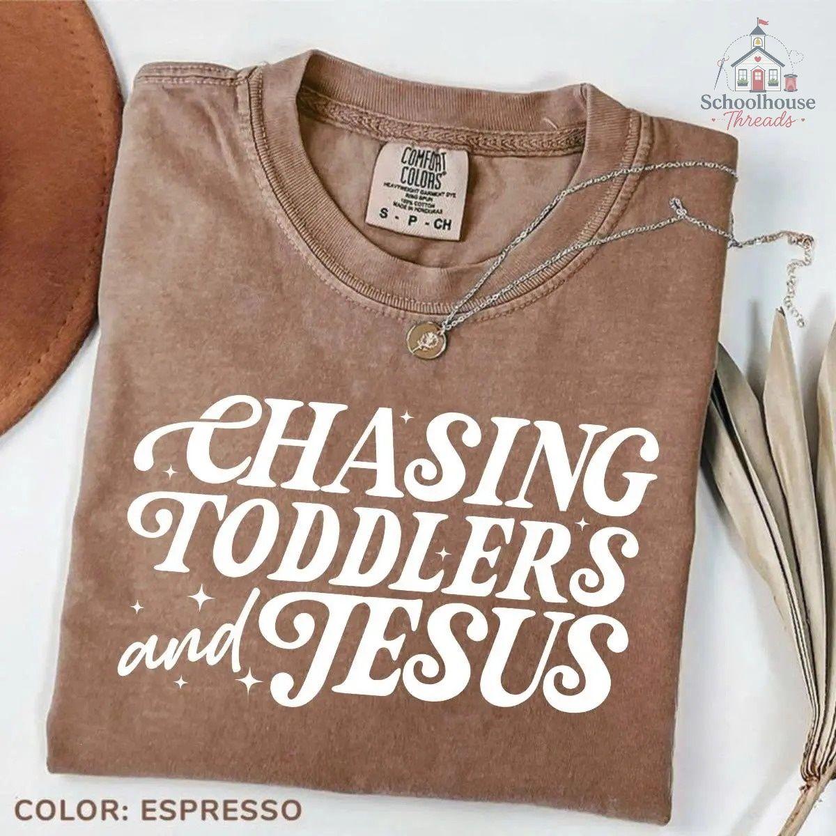 Comfort Colors Chasing Jesus and Toddlers TShirt, Christian Mom, Kingdom Motherhood T-shirt, Faith Tee, Apparel Made In The US – Schoolhouse Threads