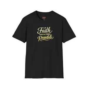 Faith Makes All Things Possible T-Shirt