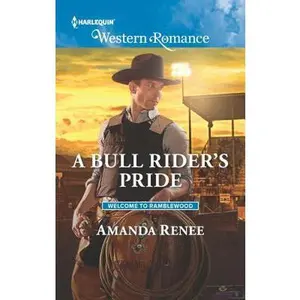 USED-A Bull Rider's Pride (Welcome to Ramblewood, 8) by Amanda Renee (Unknown)