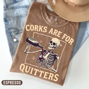 Comfort Colors Funny Wine Shirt, Wine Gift For Women, Corks Are For Quitters Shirts, Wine Lover Gifts, Funny Drinking Shirt for Mothers Day