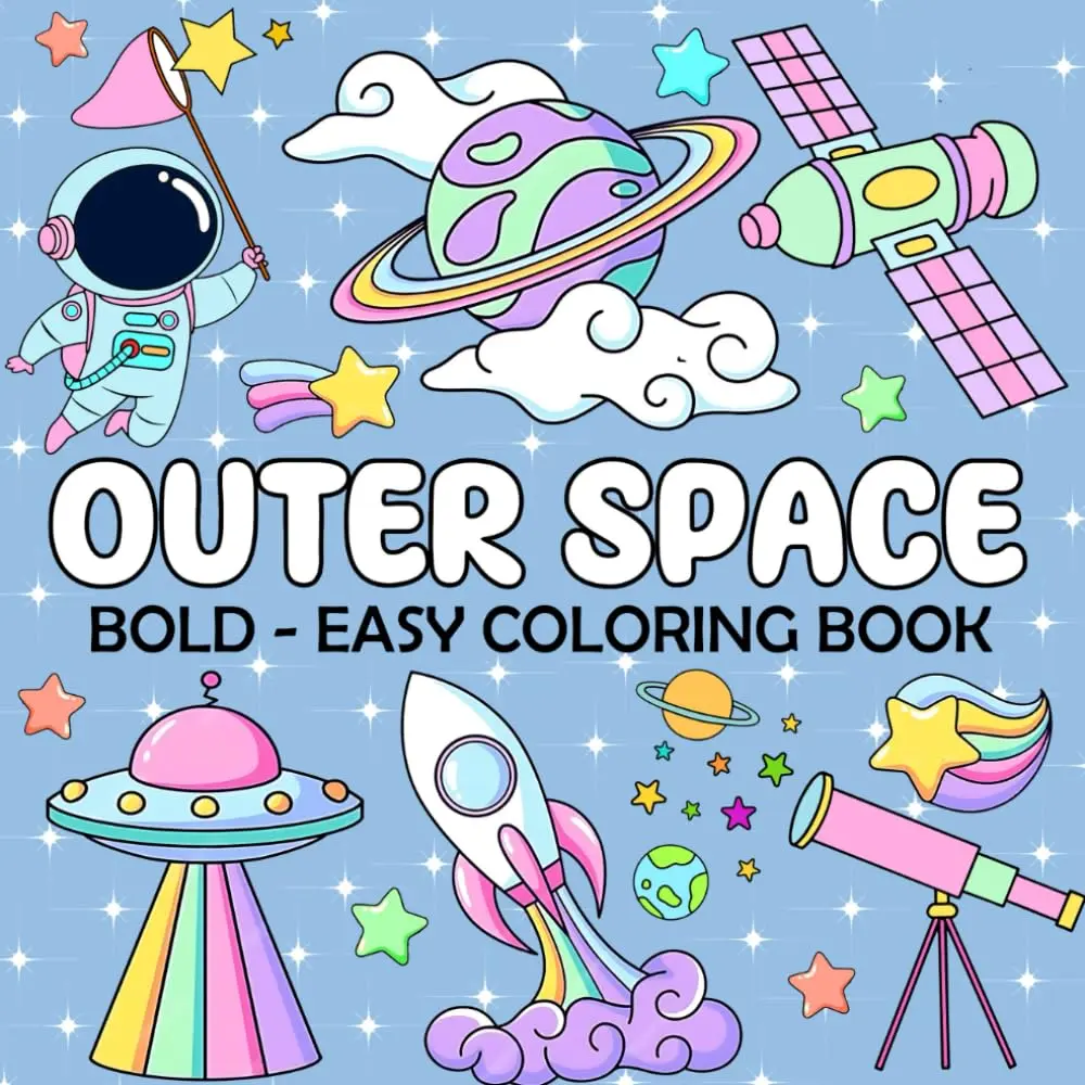 Outer Space - Bold and Easy Coloring Book: 50 Cute, Simple Large Print and BigColoring Pages for Adults and Kids to Relaxation Featuring Lovely Outer SpaceDesigns (Bold & Easy Coloring)
