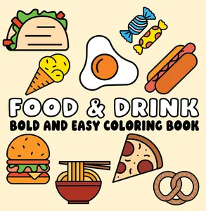 FOOD & DRINK: Bold and Easy Coloring Book - Featuring Tacos, Hot Dogs, Burgers, and More for Creative Fun