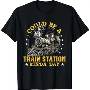 Could Be A Train Station Kinda Day T-Shirt