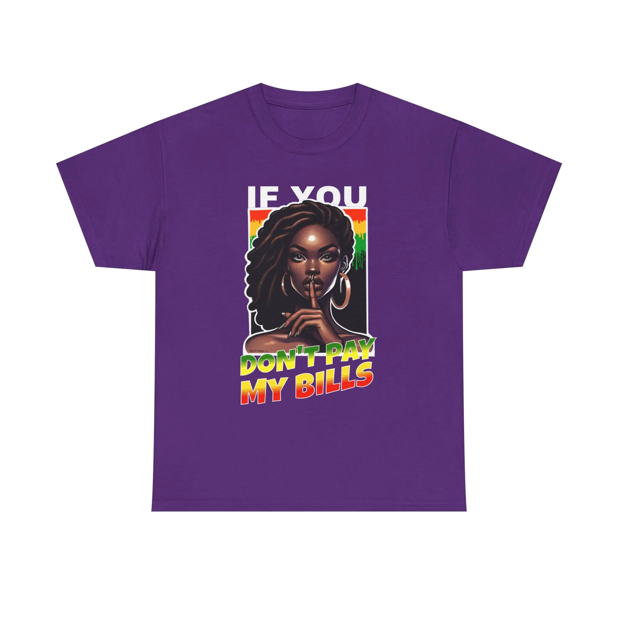 If You Don't Pay My Bills Women Shhh Slogan - Bold Statement T-Shirt for Women - Cotton Top with Unique Design and Casual Fit Comfort Womenswear